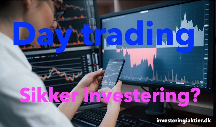Sikker investering | Hvordan day trading kan ødsle dine penge væk